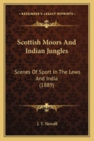 Scottish Moors and Indian Jungles: Scenes of Sport in the Lews and India 1019004924 Book Cover