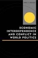 Economic Interdependence and Conflict in World Politics 073911039X Book Cover