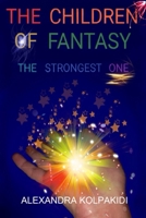 The Strongest one (The Children of Fantasy, #1) B0B92RJKBZ Book Cover