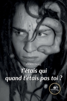 T'étais qui quand t'étais pas toi ? B0DJQ1Y1GS Book Cover