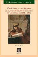 Ceci n'Est Pas Un Roman: L'Evolution Du Statut de la Fiction En Angleterre de 1652 a 1754 9042918527 Book Cover