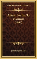 Affinity No Bar To Marriage 124001029X Book Cover