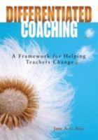 Differentiated Coaching: A Framework for Helping Teachers Change 1412916437 Book Cover