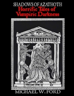 Shadows Of Azathoth - Horrific Tales Of Vampiric Darkness 1105393453 Book Cover