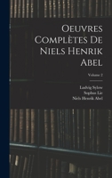 Oeuvres Complètes De Niels Henrik Abel; Volume 2 1015689795 Book Cover