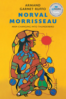 Norval Morrisseau: Man Changing into Thunderbird 1771620463 Book Cover