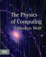 The Physics of Computing 0128093811 Book Cover