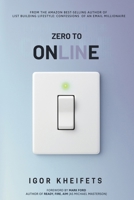 Zero To Online: Everything You Need to Launch, Grow, and Scale a Profitable Online Business Without Wasting Years Figuring It Out B0GX5YJF5X Book Cover