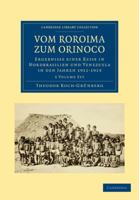 Vom Roroima Zum Orinoco 5 Volume Paperback Set: Ergebnisse Einer Reise In Nordbrasilien Und Venezuela In Den Jahren 1911 1913 (Cambridge Library Collection   Linguistics) (German Edition) 1108006302 Book Cover