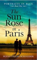 The Sun Rose in Paris: Portraits in Blue - Book One 064848050X Book Cover