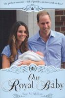 Our Royal Baby 1407138618 Book Cover