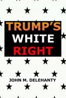 Trump's White Right 1719175497 Book Cover