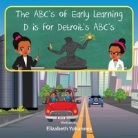 The ABC's of Early Learning D is for Detroit's ABC's Storybook B0DTX67H2V Book Cover