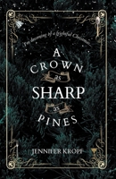 A Crown as Sharp as Pines 1990555047 Book Cover