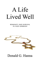A Life Lived Well: Romance and Survival in Nazi Germany B0GM2RN75K Book Cover