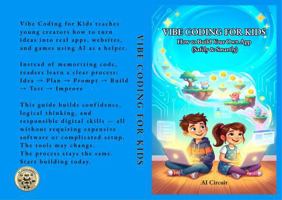VIBE CODING FOR KIDS: How to Build Your Own App (Safely & Smartly) (STEM Path Series) 197032824X Book Cover