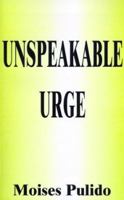 Unspeakable Urge 1587215217 Book Cover