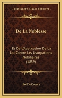 De La Noblesse: Et De L'Application De La Loi Contre Les Usurpations Nobiliaires (1859) 127969372X Book Cover