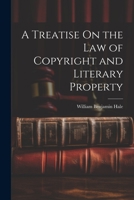 A Treatise On the Law of Copyright and Literary Property 1021889717 Book Cover