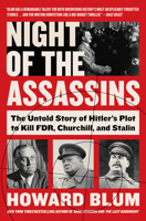 Night of the Assassins: The Untold Story of Hitler's Plot to Kill FDR, Churchill, and Stalin 0062872893 Book Cover