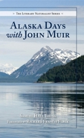 Alaska Days with John Muir 0879053569 Book Cover