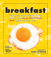 Breakfast: The Most Important Book About the Best Meal of the Day 0848757696 Book Cover