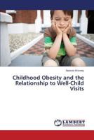 Childhood Obesity and the Relationship to Well-Child Visits 3847325833 Book Cover