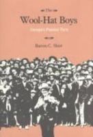 The Wool-Hat Boys: Georgia's Populist Party 0807111481 Book Cover