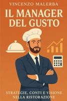 Il Manager del gusto (Italian Edition) B0G4SKZP3X Book Cover