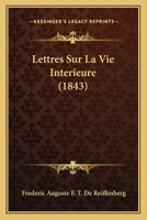 Lettres Sur La Vie Interieure (1843) 1160182604 Book Cover
