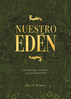 Nuestro Edén: Encuentra gozo verdadero en la presencia de Dios (Spanish Edition) B0FNJ1X2G8 Book Cover