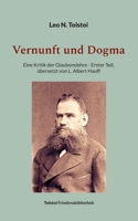 Vernunft und Dogma: Eine Kritik der Glaubenslehre, übersetzt von L. Albert Hauff 3757809831 Book Cover