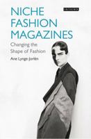 Niche Fashion Magazines: Changing the Shape of Fashion 1784531472 Book Cover