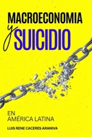 MACROECONOMIA Y SUICIDIO EN AMÉRICA LATINA (Spanish Edition) 1918667276 Book Cover