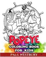 Popeye Coloring Book for Kids: Coloring All Your Favorite Popeye Characters 1975852354 Book Cover