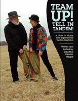 Team Up! Tell In Tandem!: A "How To" Guide from Experienced Tandem Storytellers 0967223490 Book Cover