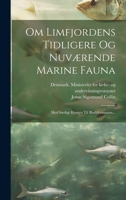 Om Limfjordens Tidligere Og Nuværende Marine Fauna: Med Særligt Hensyn Til Bløddyraunaen... 1020533757 Book Cover