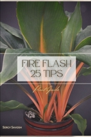 Fire Flash 25 Tips: Plant Guide B0C1JDKP8B Book Cover