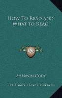 How to Read And What to Read 1417991941 Book Cover