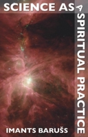 Science as a Spiritual Practice 1845400747 Book Cover