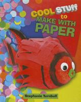 Cool Stuff to Make with Paper 1625881894 Book Cover