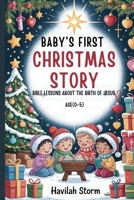 Baby's First Christmas Story: Bible Lessons About the Birth Of Jesus B0FSSYYHLL Book Cover