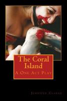 The Coral Island 2nd edition: A One Act Play 1502520214 Book Cover