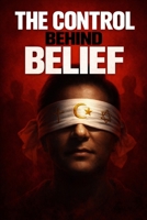 The Control Behind Belief B0GTVCY252 Book Cover