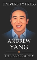Andrew Yang Book: The Biography of Andrew Yang B09GZDQBJ8 Book Cover
