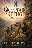 The Griffinwing Refuge (Thistlewick Hollow) B0HBNQJ6C5 Book Cover