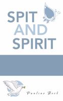 Spit and Spirit 1491706759 Book Cover