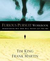 Furious Pursuit: Why God Will Never Let You Go 1400071496 Book Cover