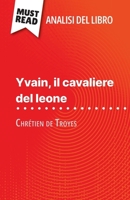 Yvain, il cavaliere del leone di Chrétien de Troyes (Analisi del libro): Analisi completa e sintesi dettagliata del lavoro (Italian Edition) 280861148X Book Cover