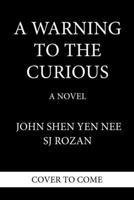 A Warning to the Curious (A Dee and Lao Mystery) 164129857X Book Cover